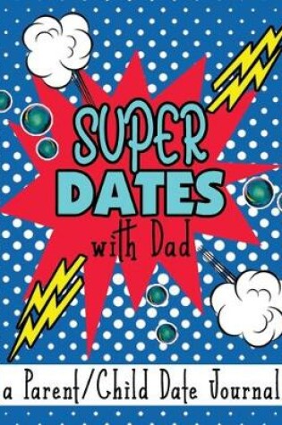 Cover of Super Dates With Dad