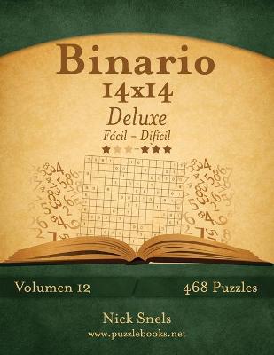 Cover of Binario 14x14 Deluxe - De Fácil a Difícil - Volumen 12 - 468 Puzzles