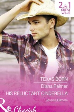 Cover of Texas Born / His Reluctant Cinderella