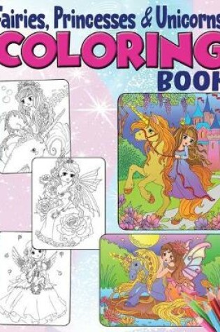 Cover of Fairies, Princesses & Unicorns Coloring Book