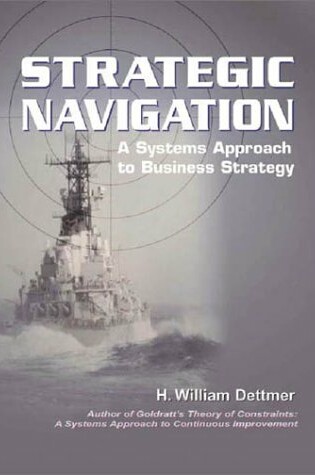 Cover of Strategic Navigaion: A Systems Approach to Business Strategy