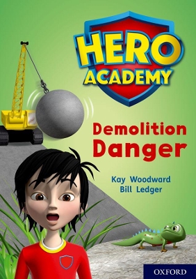 Cover of Hero Academy: Oxford Level 10, White Book Band: Demolition Danger