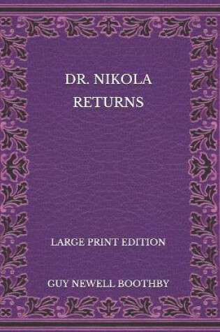 Cover of Dr. Nikola Returns - Large Print Edition