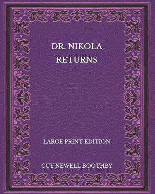 Book cover for Dr. Nikola Returns - Large Print Edition