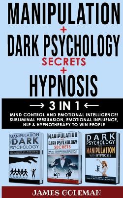 Book cover for DARK PSYCHOLOGY SECRETS + MANIPULATION + HYPNOSIS - 3 in 1