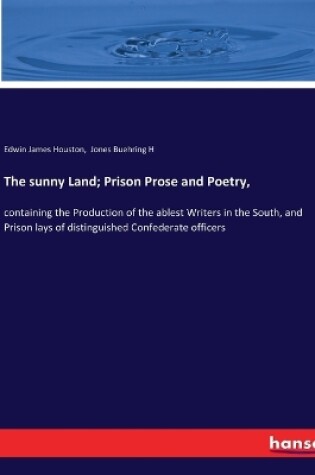 Cover of The sunny Land; Prison Prose and Poetry,