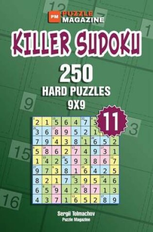 Cover of Killer Sudoku - 250 Hard Puzzles 9x9 (Volume 11)