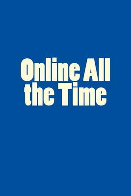 Book cover for Online All the Time