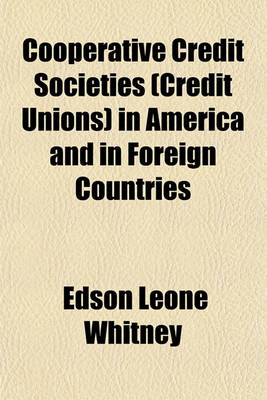 Book cover for Cooperative Credit Societies (Credit Unions) in America and in Foreign Countries