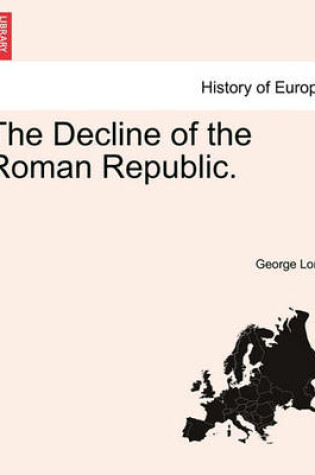 Cover of The Decline of the Roman Republic. Vol. V.
