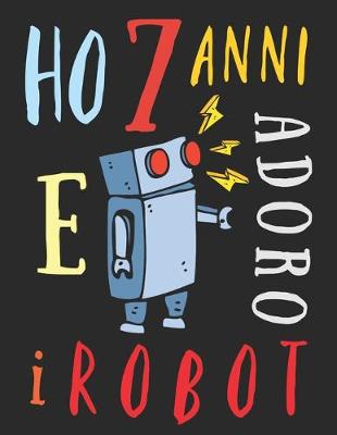 Book cover for Ho 7 anni e adoro i robot