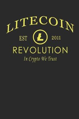 Book cover for Litecoin Revolution Est 2011 in Crypto We Trust