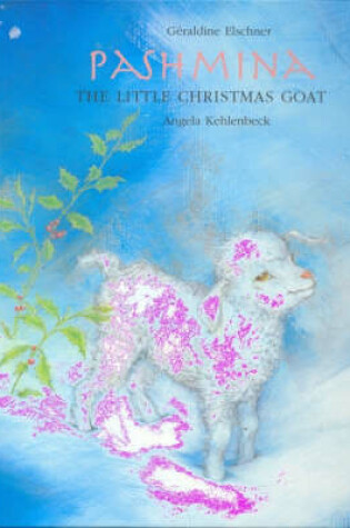Cover of Pashmina the Little Christmas Goat