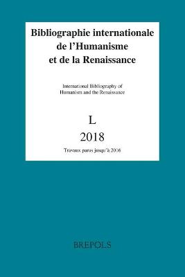 Book cover for Bibliographie Internationale de l'Humanisme Et de la Renaissance, Volume 50 (2018, Publ. 2019)