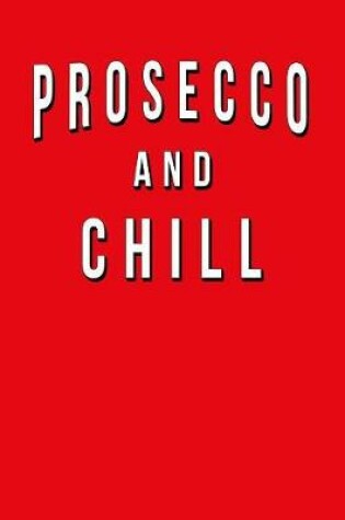 Cover of Prosecco And Chill