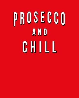 Book cover for Prosecco And Chill