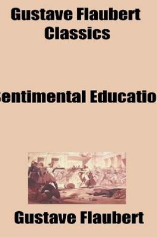 Cover of Gustave Flaubert Classics: Sentimental Education