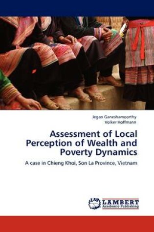 Cover of Assessment of Local Perception of Wealth and Poverty Dynamics