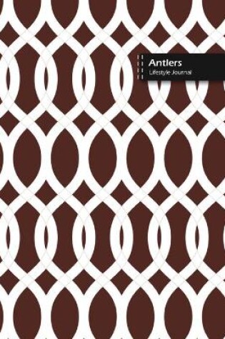 Cover of Antlers Lifestyle Journal, Blank Write-in Notebook, Dotted Lines, Wide Ruled, Size (A5) 6 x 9 In (Brown)