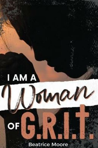 Cover of I Am A Woman of Grit