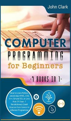 Cover of Computer Programming for Beginners [7 in 1]