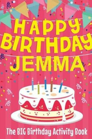 Cover of Happy Birthday Jemma - The Big Birthday Activity Book