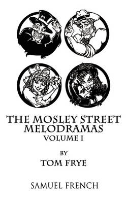 Book cover for The Mosley Street Melodramas - Volume 1