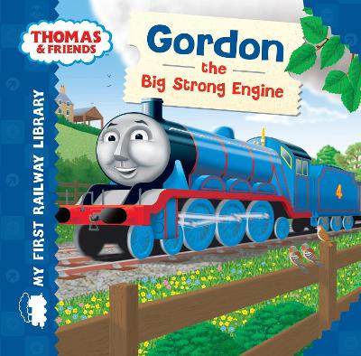 Cover of Thomas & Friends: My First Railway Library: Gordon the Big Strong Engine