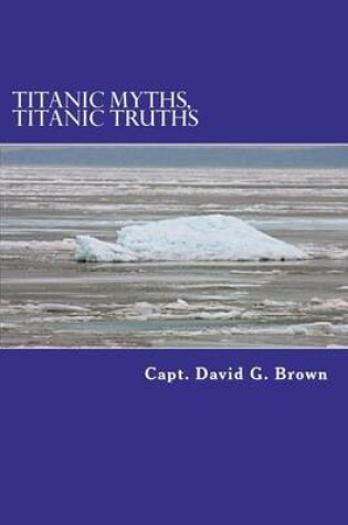 Cover of Titanic Myths, Titanic Truths