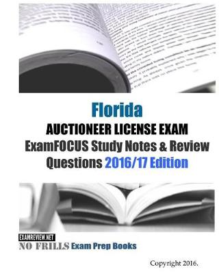 Book cover for Florida Auctioneer LICENSE Exam ExamFOCUS Study Notes & Review Questions 2016/17 Edition