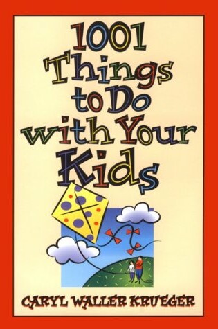 Cover of 1001 Things to Do with Your Kids