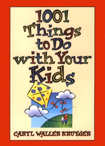 Book cover for 1001 Things to Do with Your Kids