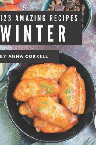 Cover of 123 Amazing Winter Recipes