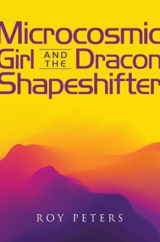 Cover of Microcosmic Girl And The Dracon Shapeshifter