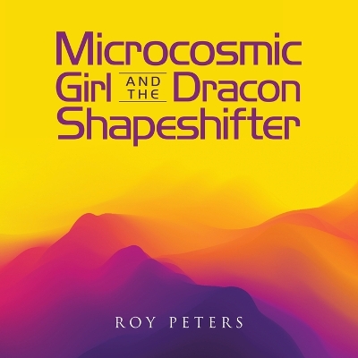 Book cover for Microcosmic Girl And The Dracon Shapeshifter