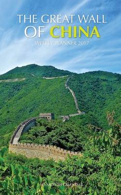 Book cover for Great Wall of China Weekly Planner 2017