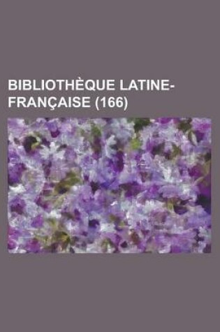 Cover of Biblioth Que Latine-Fran Aise (166)