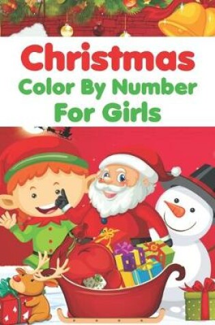 Cover of Christmas Color By Number For Girls