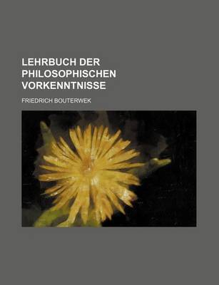 Book cover for Lehrbuch Der Philosophischen Vorkenntnisse