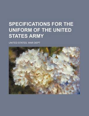 Book cover for Specifications for the Uniform of the United States Army