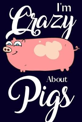 Book cover for I'm Crazy About Pigs