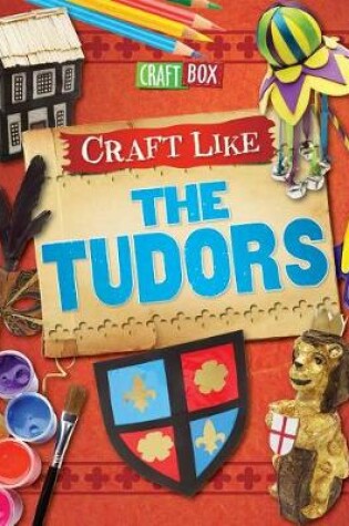 Cover of Craft Like the Tudors