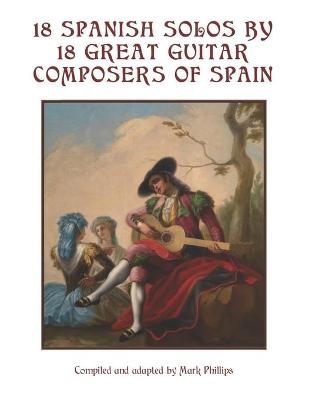 Book cover for 18 Spanish Solos by 18 Great Guitar Composers of Spain