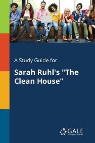 Cover of A Study Guide for Sarah Ruhl's "The Clean House"