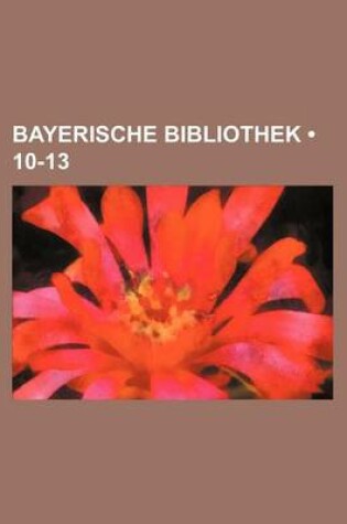 Cover of Bayerische Bibliothek (10-13)