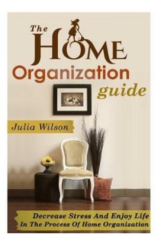 Cover of The Home Organization Guide