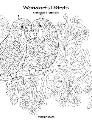 Cover of Wonderful Birds Coloring Book for Grown-Ups 1