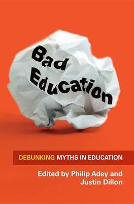 Book cover for Bad Education: Debunking Myths in Education