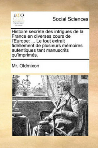 Cover of Histoire secrete des intrigues de la France en diverses cours de l'Europe