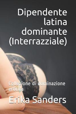 Book cover for Dipendente latina dominante (Interrazziale)